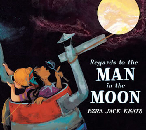The Ezra Jack Keats Foundation - Ezra's Books: Regards to the Man in the  Moon